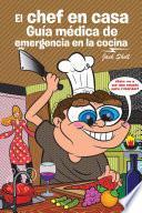 libro El Chef En Casa. Guía Médica De Emergencia En La Cocina
